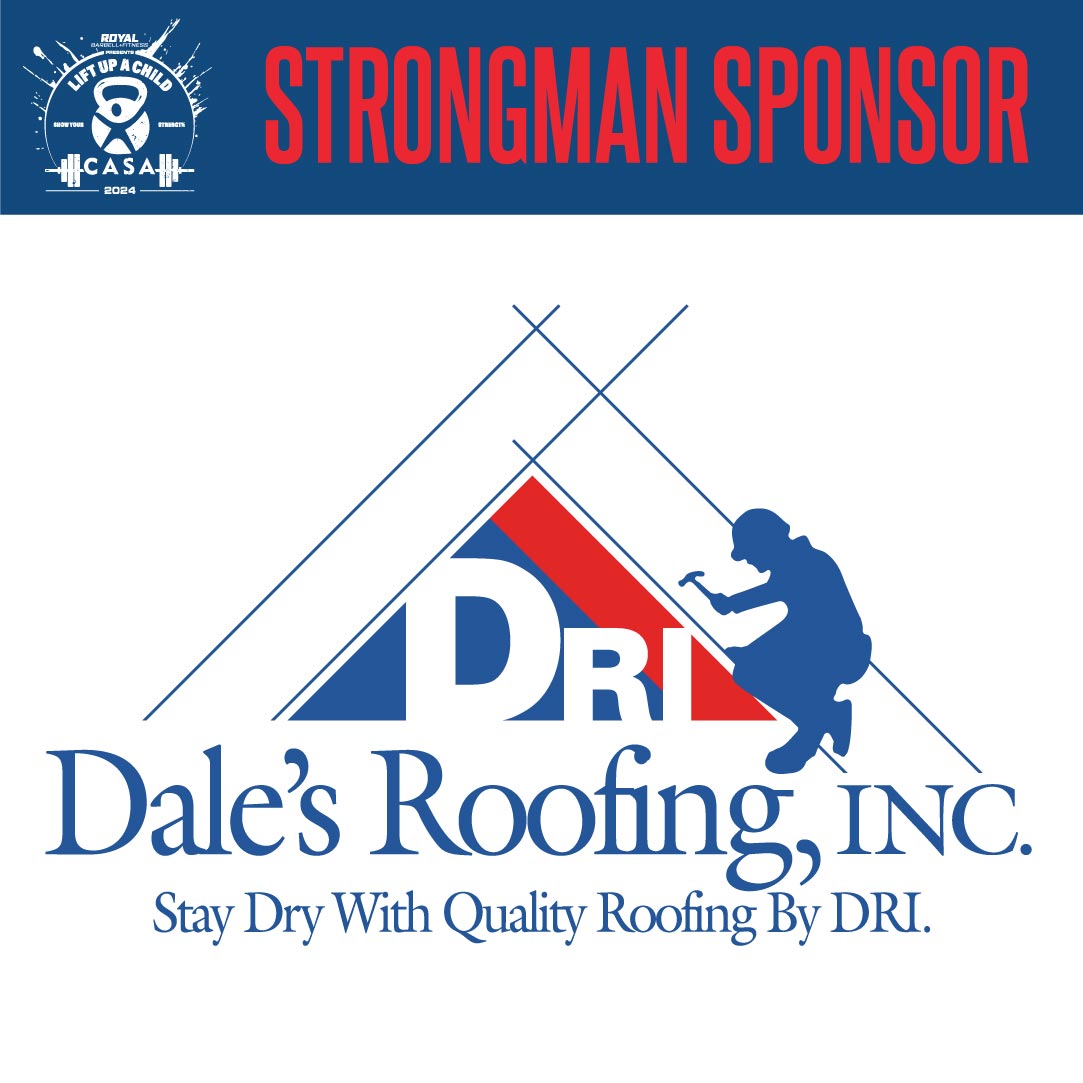 Dale's Roofing | Lift Up A Child | Strongman Sponsor - CASA SWMO